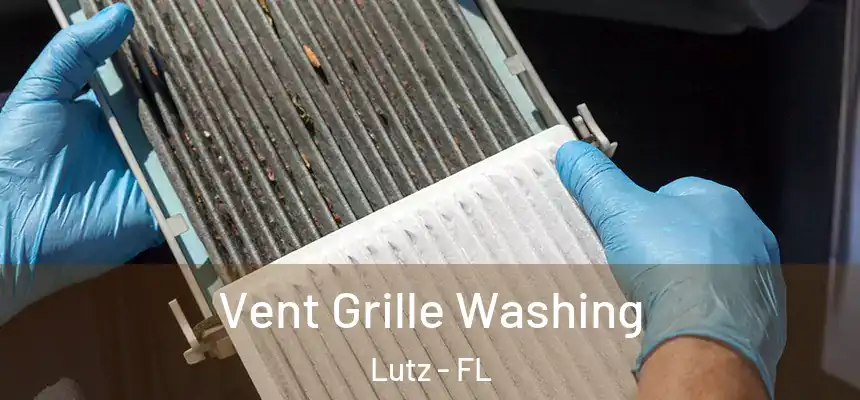  Vent Grille Washing Lutz - FL